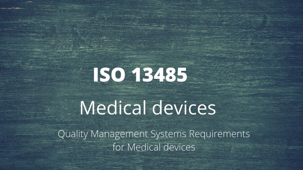 ISO 13485: Medical devices – Quality management systems requirements for regulatory purposes