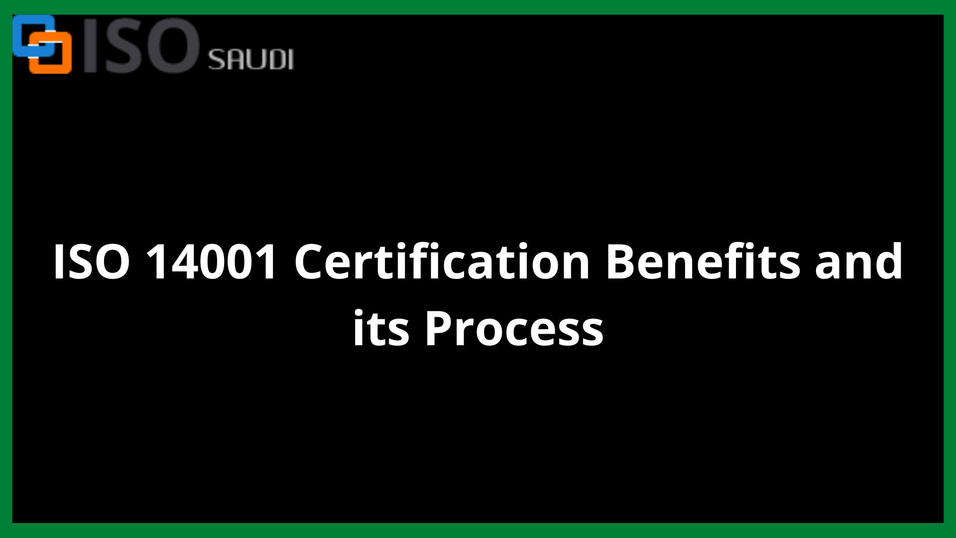 ISO 14001 Certification Benefits and its Process
