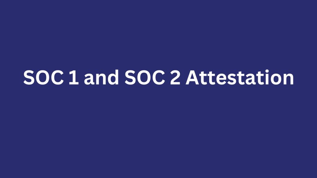 SOC 1 and SOC 2 Attestation