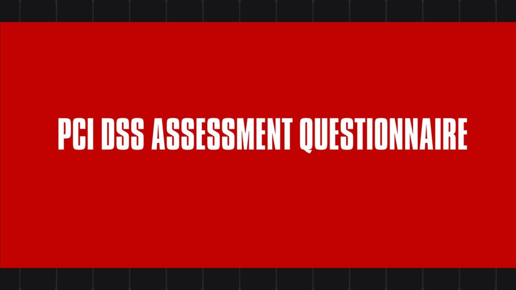 PCI DSS Assessment Questionnaire