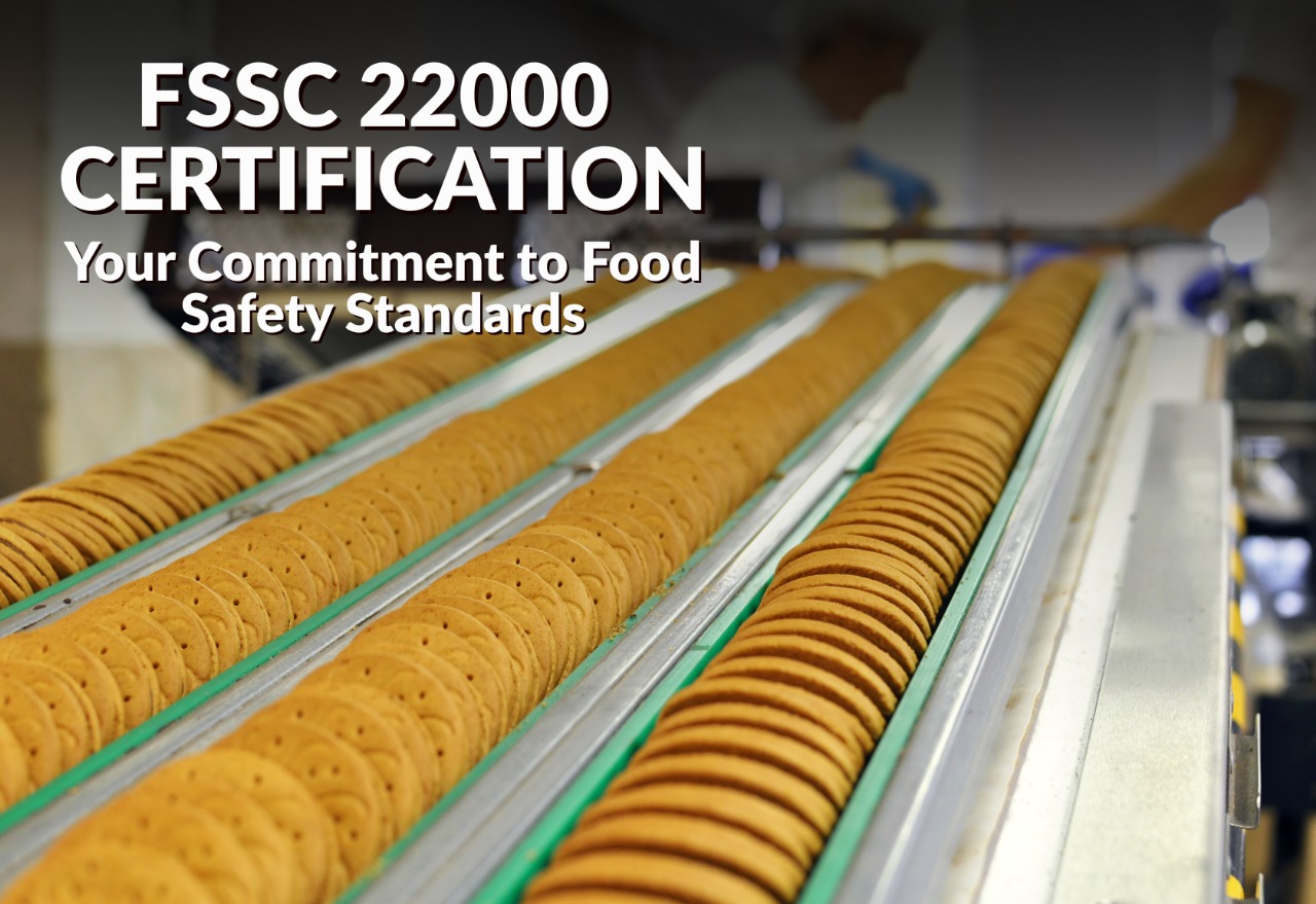 FSSC 22000 Certification: Your Commitment to food safety standards