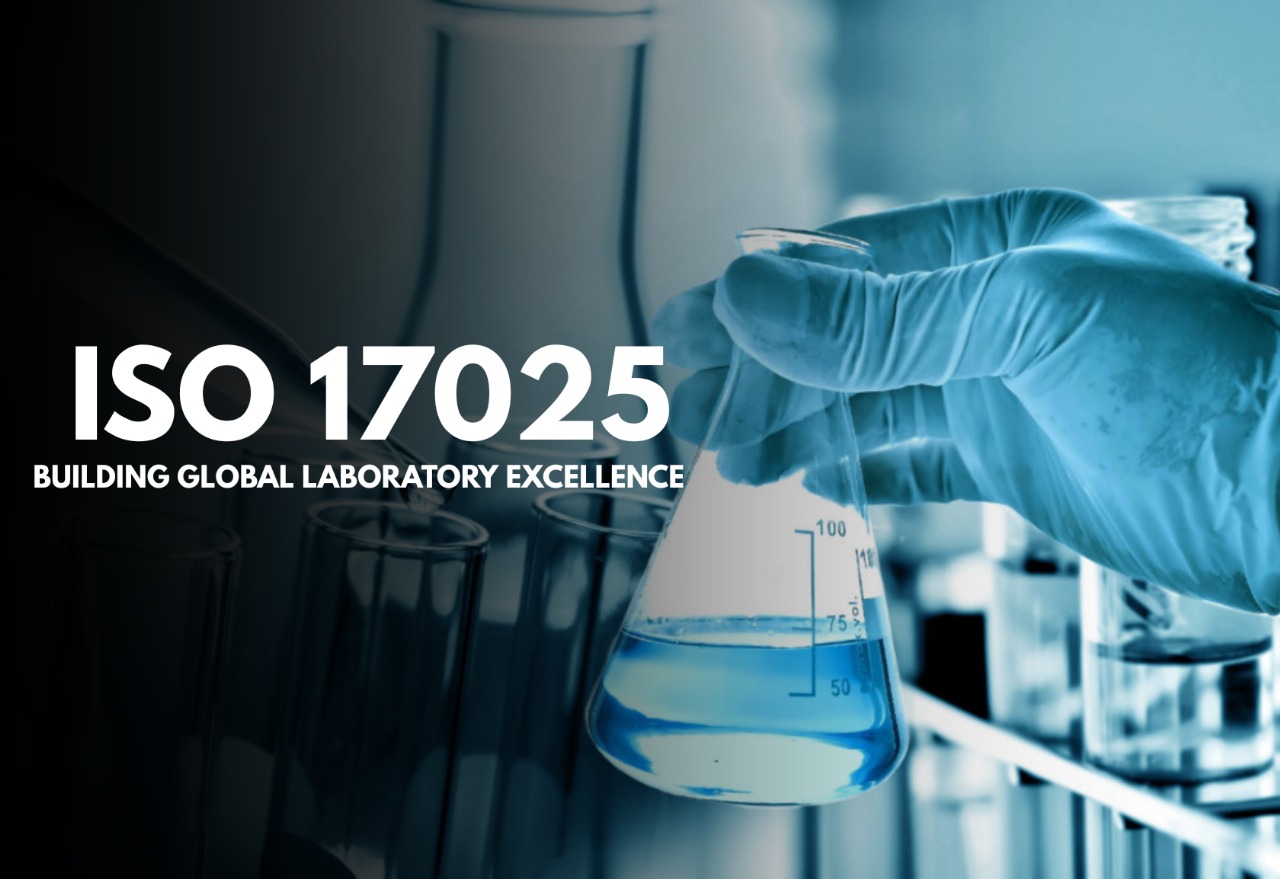 ISO 17025: Building Global Laboratory Excellence